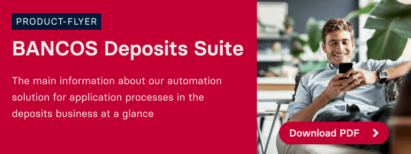 BANCOS Deposits Suite - automation of application processes for deposits accounts
